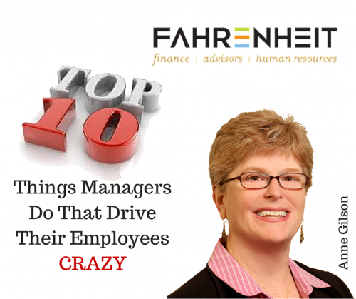 10 Surefire Ways to Drive your Employees Crazy AND Increase Turnover