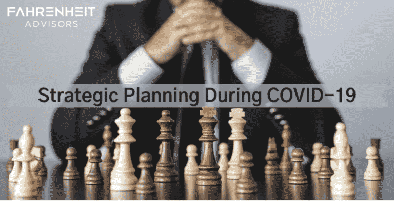 Strategic Planning During COVID 19 | Fahrenheit Advisors | October 2020
