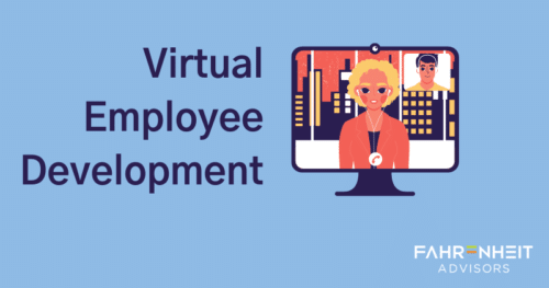 Virtual Employee Development | Human Capital | Fahrenheit Advisors
