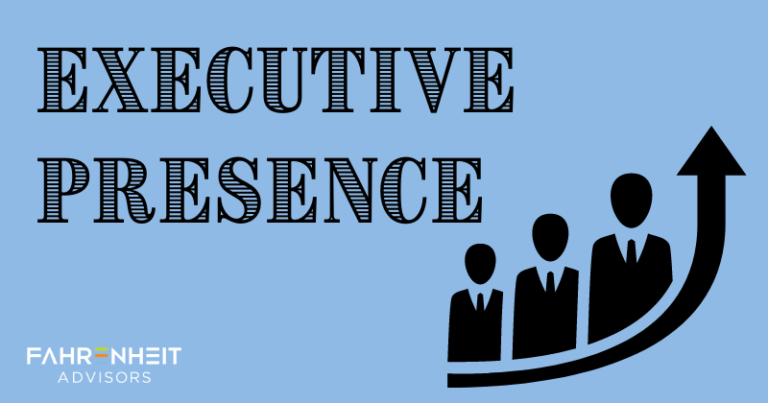 Executive Presence | Human Capital | Fahrenheit Advisors