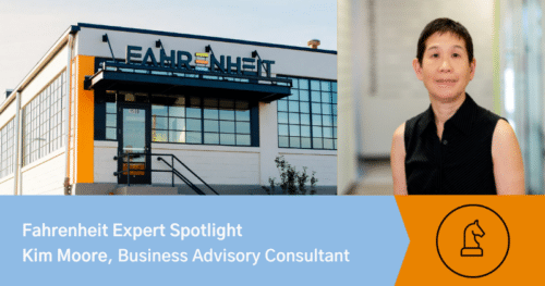 Fahrenheit Expert Spotlight: Kim Moore, Business Advisory Consultant