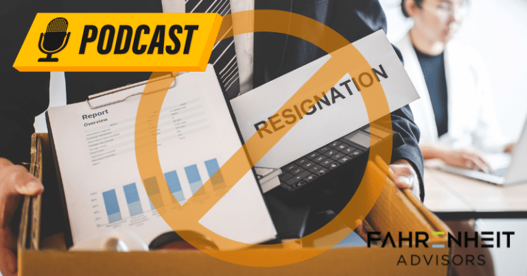 PODCAST Resignations | Human Capital | Fahrenheit Advisors