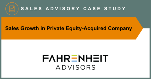 CASE STUDY: Sales Growth in Private Equity-Acquired Company
