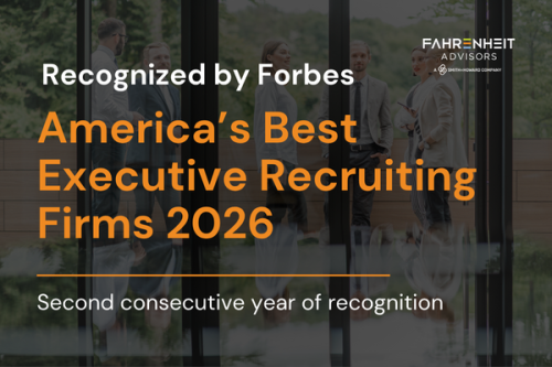 Fahrenheit Advisors Named to Forbes’ List of America’s Best Executive Recruiting Firms – For the Second Year Running